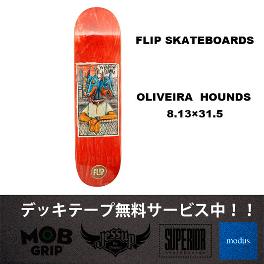 FLIP SKATEBOARD OLIVEIRA HOUNDS DECK 8.13×31.5x 14.4