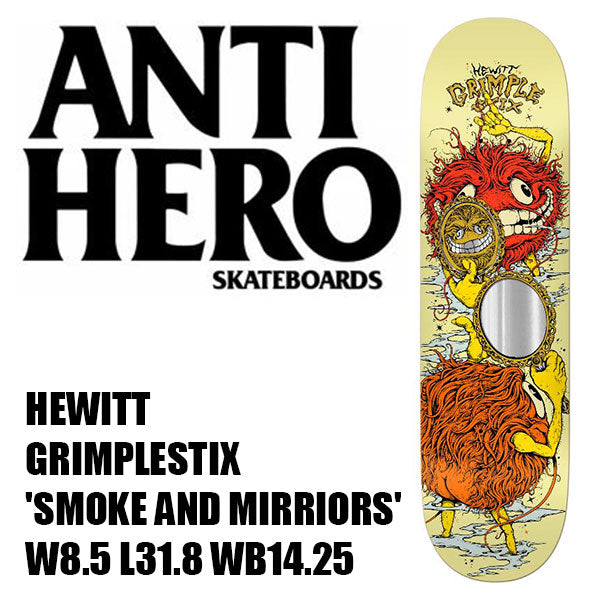ANTIHERO HEWITT GRIMPLESTIX 'SMOKE AND MIRRIORS' 8.5 x 31.8