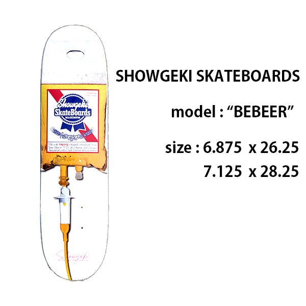 【送料無料】 SHOWGEKI SKATEBOARDS "BEBEER" 6.875