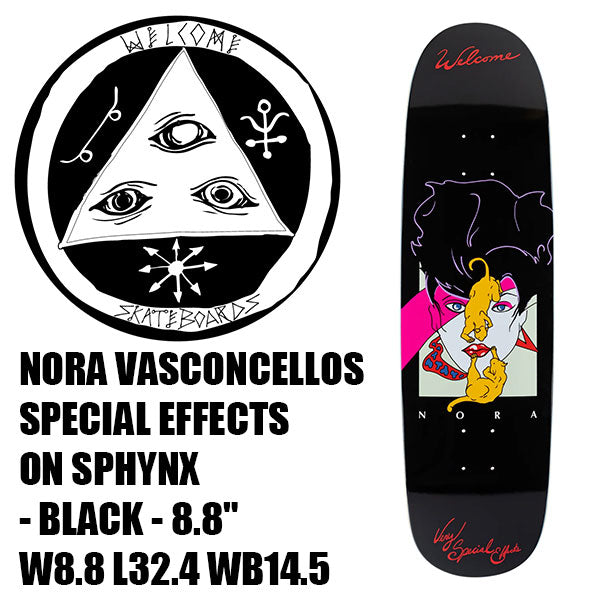 WELCOME SKATEBOARDS NORA VASCONCELLOS SPECIAL EFFECTS ON SPHYNX - BLACK - 8.8"